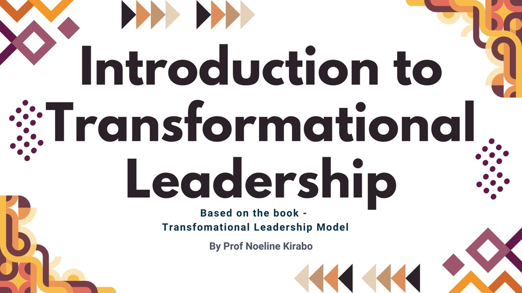 Introduction to Transformational Leadership Framework