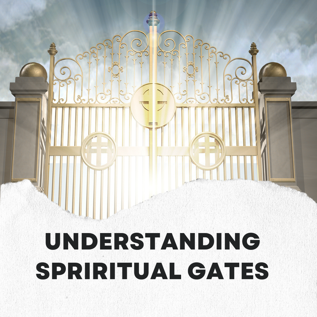 Understanding Spiritual Gates