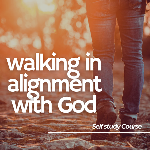 Walking in alignment with God 